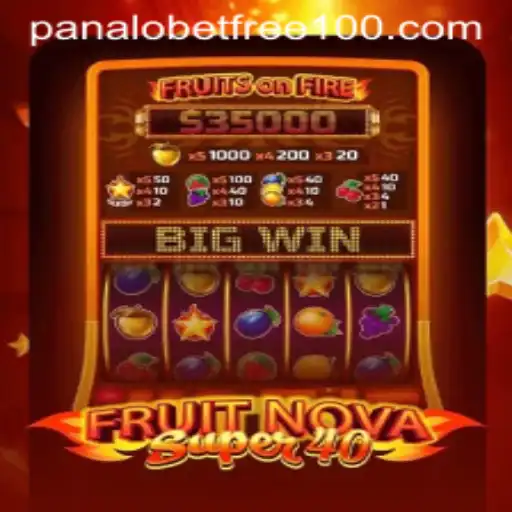 Unveiling FruitNovaSuper40: A Gaming Experience Like No Other with Panalobet’s Free 100 Offer